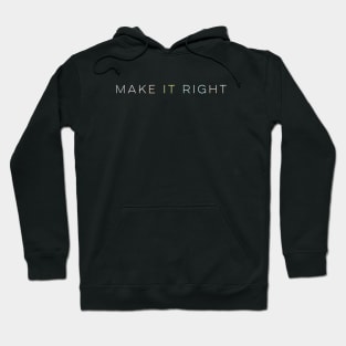 Make it right Hoodie